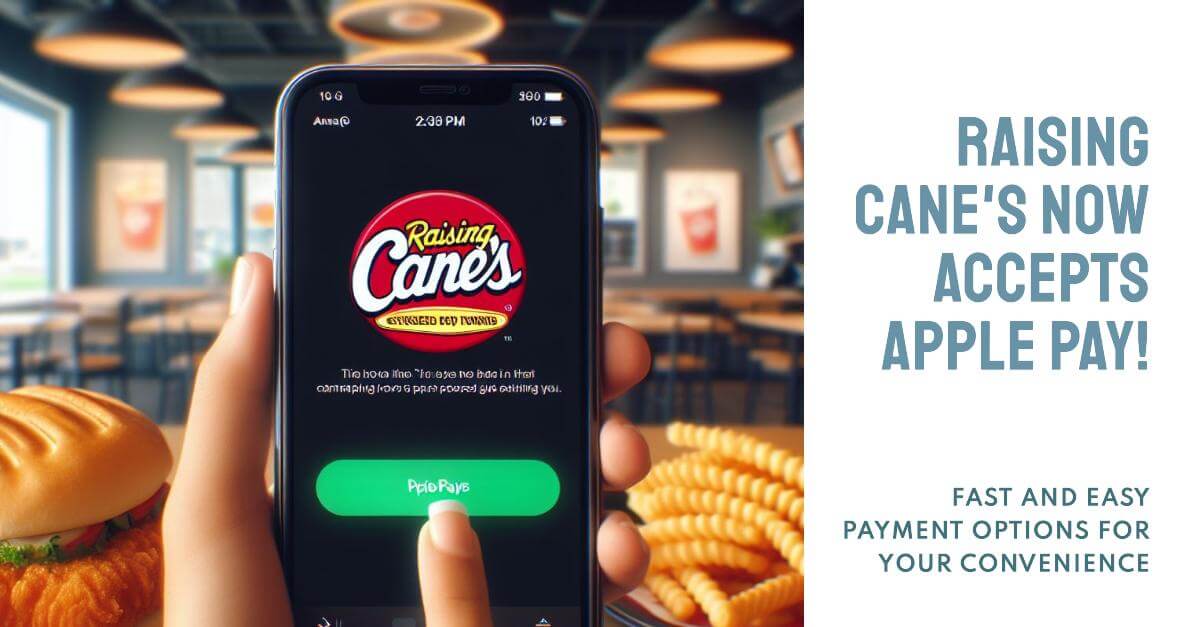 does cane's (raising cane's) take apple pay in 2024