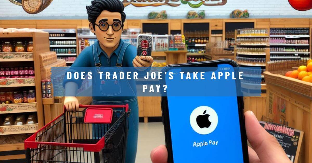 does trader joe's take apple pay