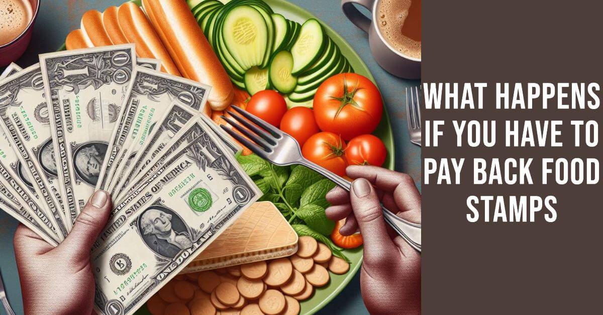 what happens if you have to pay back food stamps